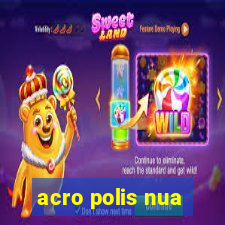 acro polis nua